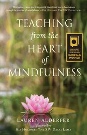 Teaching from the Heart of Mindfulness, Alderfer Lauren