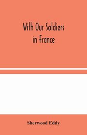With Our Soldiers in France, Eddy Sherwood