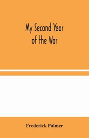 My Second Year of the War, Palmer Frederick