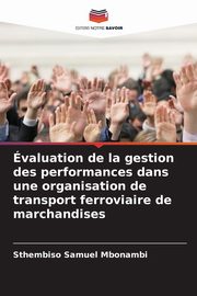 valuation de la gestion des performances dans une organisation de transport ferroviaire de marchandises, Mbonambi Sthembiso Samuel