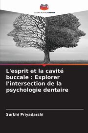L'esprit et la cavit buccale, Priyadarshi Surbhi