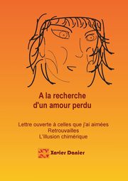 A la recherche d'un amour perdu..., Danier Xavier