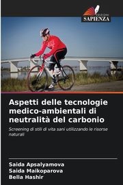 Aspetti delle tecnologie medico-ambientali di neutralit? del carbonio, Apsalyamova Saida