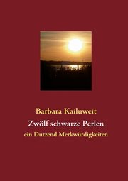 Zwlf schwarze Perlen, Kailuweit Barbara