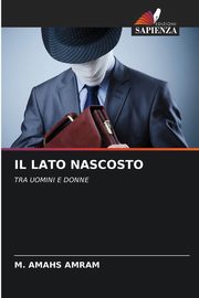 IL LATO NASCOSTO, AMRAM M. AMAHS
