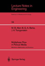 Multiphase Flow in Porous Media, Allen Myron B. III