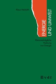 Energie und Umwelt, Heinloth Klaus