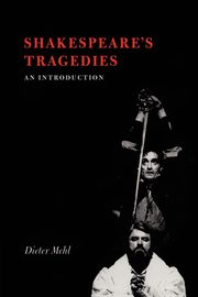 Shakespeare's Tragedies, Mehl Dieter