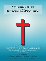 A Christian Guide for Reflection and Discussion, Wright Corbin M.