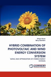 Hybrid Combination of Photovoltaic and Wind Energy Conversion System, Ekren Orhan