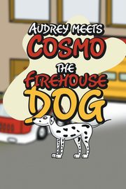Audrey Meets Cosmo the Firehouse Dog, Kids Jupiter