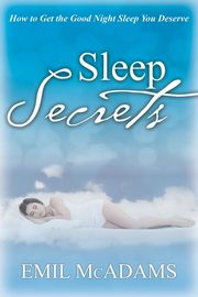 Sleep Secrets, McAdams Emil