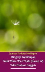 Biografi Kehidupan Nabi Musa AS Dan Nabi Harun AS Edisi Bahasa Inggris, Mediapro Jannah Firdaus