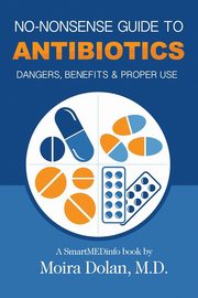 NO-NONSENSE GUIDE TO ANTIBIOTICS, Dolan Moira