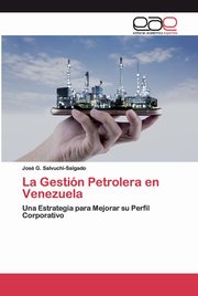 La Gestin Petrolera en Venezuela, Salvuchi-Salgado Jos G.