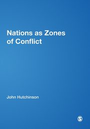Nations as Zones of Conflict, Hutchinson John