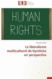 Le libralisme multiculturel de kymlicka en perspective, COLLIN-A