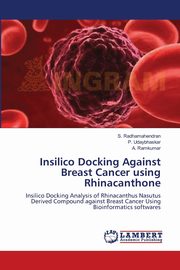 Insilico Docking Against Breast Cancer using Rhinacanthone, Radhamahendran S.