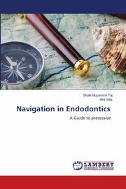 Navigation in Endodontics, Taj Shaik Muzammil
