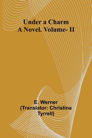 Under a Charm, Werner E.