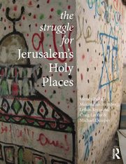The Struggle for Jerusalem's Holy Places, Pullan Wendy