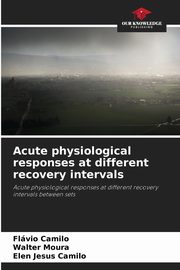 Acute physiological responses at different recovery intervals, Camilo Flvio