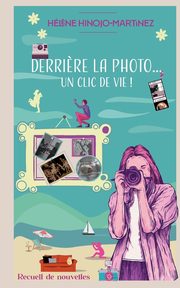 Derriere la photo..., Hinojo-martinez Helene