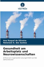 Gesundheit am Arbeitsplatz und Neurowissenschaften, de Oliveira Ana Raquel