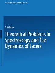 Theoretical Problems in the Spectroscopy and Gas Dynamics of Lasers, 