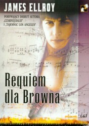 ksiazka tytu: Requiem dla Browna autor: Ellroy James