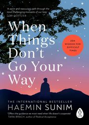 When Things Don?t Go Your Way, Sunim Haemin