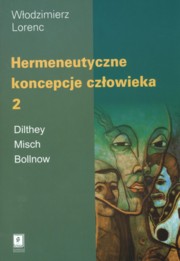 Hermeneutyczne koncepcje czowieka Tom 2, Lorenc Wodzimierz