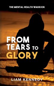 From Tears to Glory, Kennedy Liam