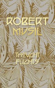Thought Flights, Musil Robert