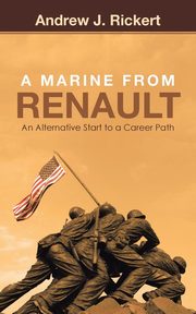 A Marine from Renault, Rickert Andrew J.