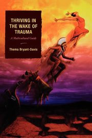 Thriving in the Wake of Trauma, Bryant-Davis Thema