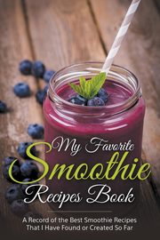 My Favorite Smoothie Recipes Book, Easy Journal