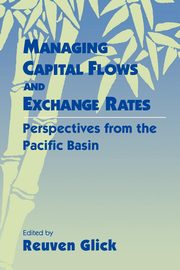 Managing Capital Flows and Exchange Rates, 