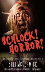 Schlock! Horror!, McCormick Bret