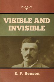 ksiazka tytu: Visible and Invisible autor: Benson E. F.