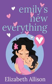 Emily's New Everything, Allison Elizabeth