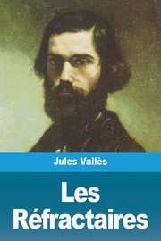 Les Rfractaires, Vall?s Jules