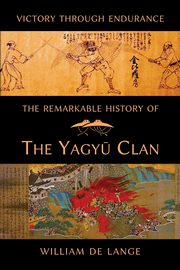 The Remarkable History of the Yagyu Clan, De Lange William