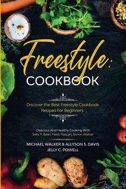 Freestyle Cookbook, Walker Michael