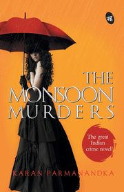 ksiazka tytu: The Monsoon Murders autor: Parmanandka Karan