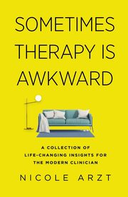 Sometimes Therapy Is Awkward, Arzt Nicole