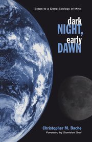 Dark Night, Early Dawn, Bache Christopher M.