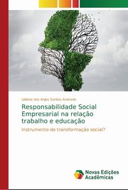 ksiazka tytu: Responsabilidade Social Empresarial na rela?o trabalho e educa?o autor: dos Anjos Santos Andrade Lidiane