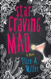 Star Craving Mad, Miller Elise