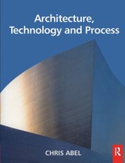 Architecture, Technology and Process, Abel Chris